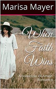 When Faith Wins : A Collection of Amish Romance cover image