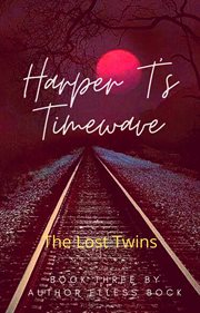 Harper t's timewave: the lost twins cover image