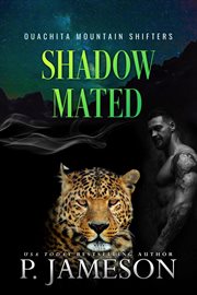 Shadow Mated : Ouachita Mountain Shifters cover image