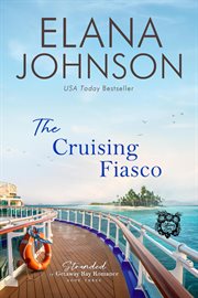 The Cruising Fiasco : Stranded in Getaway Bay® Romance cover image