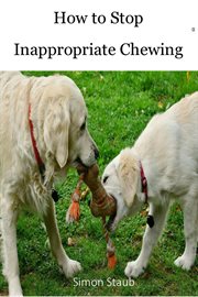 How to stop inappropriate chewing cover image