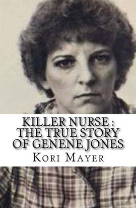 Cover image for Killer Nurse : The True Story of Genene Jones