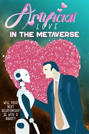 Artificial love in the metaverse: will your next relationship be with a robot? cover image