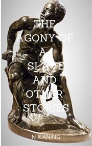 The agony of a slave and other stories cover image