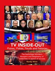TV inside-out : flukes, flakes, feuds and felonies cover image