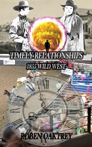 Timely relationships: 1855 wild west cover image