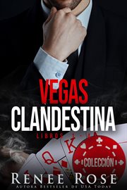 Vegas Clandestina : Libros #1-4. Vegas Clandestina cover image