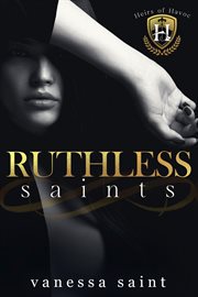 Ruthless Saints : Heirs of Havoc cover image