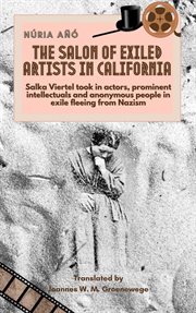 The salon of exiled artists in california: salka viertel took in actors and intellectuals in exile f cover image