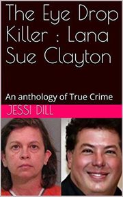The eye drop killer. Lana Sue Clayton cover image