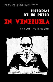 Todas las maneras de matar a un hombre honrado : Historias de un preso en Venezuela cover image