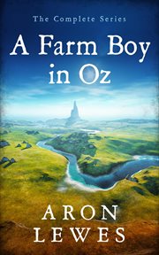 A farm boy in oz: the complete series : the complete series cover image