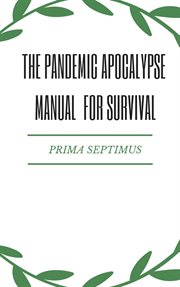 The pandemic apocalypse manual for survival cover image