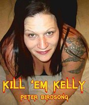 Kill 'em kelly cover image