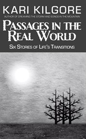 Passages in the real world. Six Stories of Life's Transitions cover image