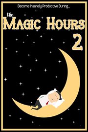 Become insanely productive during: the magic hours 2 cover image