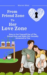 From friend zone to her love zone cover image