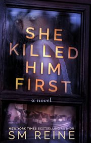She Killed Him First : a novel cover image