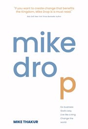 Mike drop: do business god's way. live like a king. change the world cover image