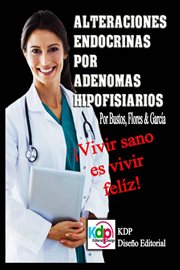 Alteraciones endocrinas por adenomas Hipofisiarios cover image