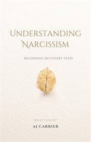 Understanding narcissism: beginning recovery steps cover image