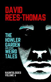The howler garden and other weird tales cover image