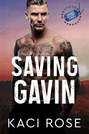 Saving gavin: a second chance military romance : A Second Chance Military Romance cover image