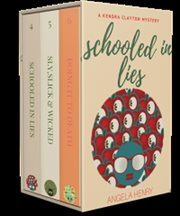Kendra clayton mystery box set: schooled in lies, sly, slick & wicked, doing it to death : Schooled in Lies, Sly, Slick & Wicked, Doing It to Death cover image