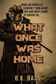 What once was home : a novel by cover image