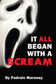 It all began with a scream cover image