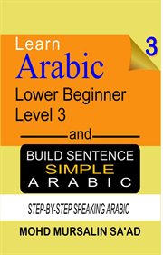 Learn arabic 3 lower beginner arabic and build simple arabic sentence cover image