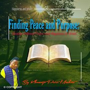Finding Peace and Purpose : HAPPINESS IN CHRIST cover image
