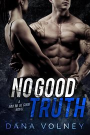 No Good Truth : Bad To Be Good cover image