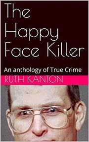 The happy face killer: an anthology of true crime cover image