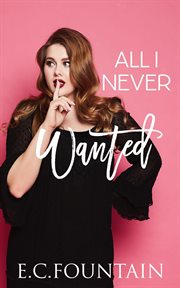 All I Never Wanted cover image