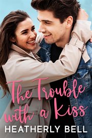 The trouble with a kiss cover image