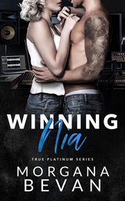 Winning Nia : A Second Chance Rock Star Romance. True Platinum Rock Star Romance cover image