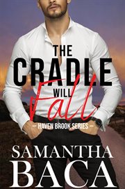 The Cradle Will Fall : Haven Brook cover image