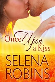 Once Upon a Kiss : (Small Town, Mistaken Identity, RomCom) cover image