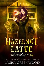 Hazelnut Latte and Something to Say cover image
