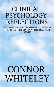 Mental clinical psychology reflections: thoughts on psychotherapy health, abnormal psychology and cover image