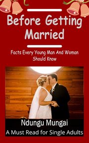 Before getting married: facts every young man and woman should know cover image
