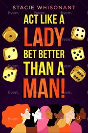 Act like a lady – bet better than a man cover image