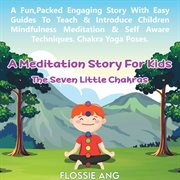 A meditation story for kids: the seven little chakras cover image