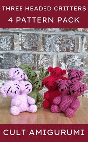 Three headed critter 4 pack cult amigurumi patterns cover image