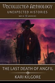 The last death of angfil: a soul travelers story : A Soul Travelers Story cover image