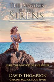 The magick of the sirens and magick of the muses cover image