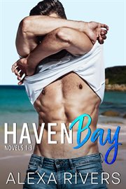 Haven Bay Series : Books #1-3. Haven Bay Collections cover image