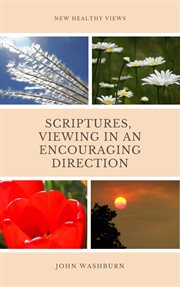 Scriptures, viewing in an encouraging direction cover image