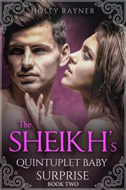 The Sheikh's Quintuplet Baby Surprise : Sheikh's Quintuplet Baby Surprise cover image